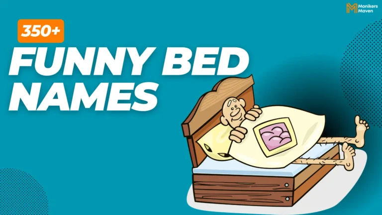 Funny Bed Names [350+ Hilarious Ideas]